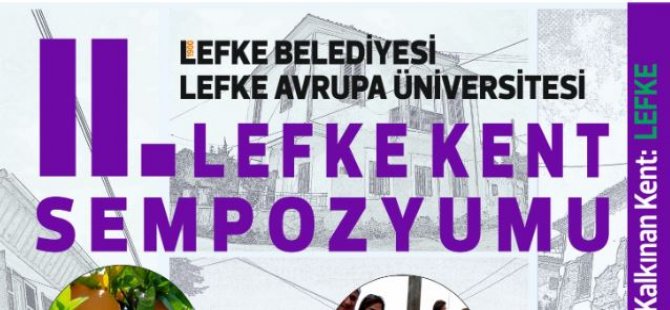 LAÜ-Lefke Belediyesi iş birliği ile “II. Lefke Kent Sempozyumu” düzenleniyor