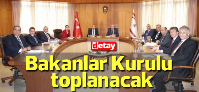 Bakanlar Kurulu toplanıyor