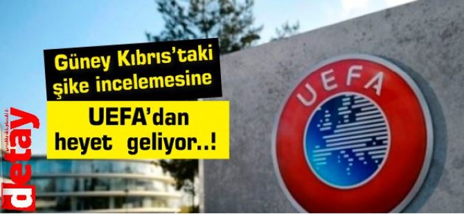 Güney Kıbrıs’taki şike incelemesine UEFA’dan heyet  geliyor..!