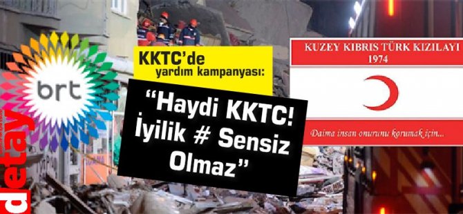 Depremzedeler İçin BRT’de yardım kampanyası yayını yapılacak:  “Haydi KKTC! İyilik # Sensiz Olmaz”