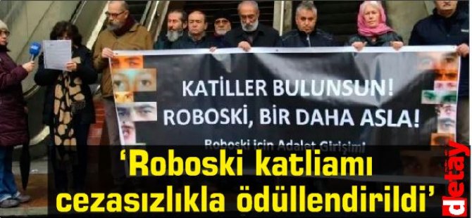 ‘Roboski katliamı cezasızlıkla ödüllendirildi’