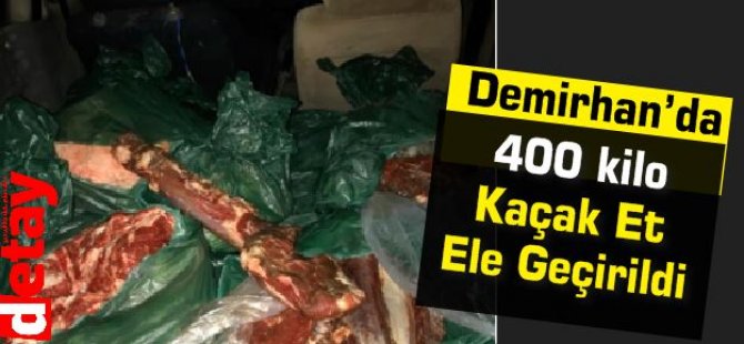 Demirhan’da 400 kilo Kaçak Et Ele Geçirildi