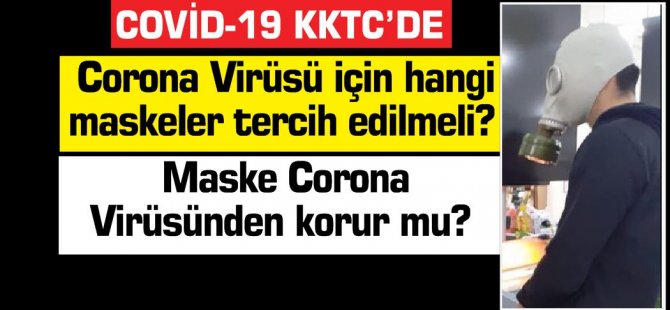 Corona Virüsü için hangi maskeler tercih edilmeli?