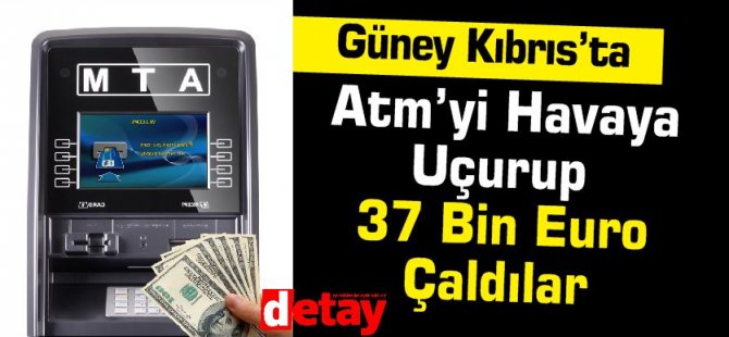 Atm’yi Havaya Uçurup  37 Bin Euro Çaldılar