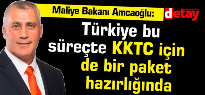 Amcaoğlu: Türkiye bu süreçte KKTC için de bir paket hazırlığında