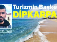 Fırat Borak yazdı: Turizmin Başkenti DİPKARPAZ!