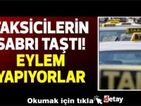 Taksiciler Ulaştırma Bakanlığı önünde eylem yapıyor