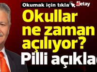 Okullar ne zaman açılacak? Pilli açıkladı!