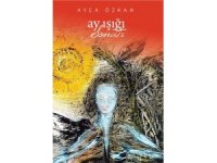 Ayça Özkan’ın Geride Bıraktığı Şiirler 24 Yıl Sonra Kitapta Toplanarak Yayımlandı