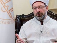 Türkiye Diyanet İşleri Başkanı Erbaş: İnsanlar bilinçli olarak dinden uzaklaştırılıyor