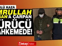 Ölümlü kaza zanlısı 3 gün tutuklu kalacak