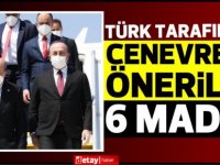 İşte Türk tarafının Cenevre'de sunduğu 6 maddelik öneriler