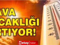 Sıcaklık 36 dereceye çıkacak