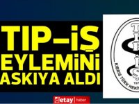 Tıp-İş eylemini askıya aldığını duyurdu