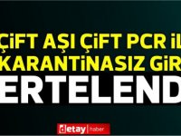 Çift aşı Çift PCR ile karantinasız girişler Haziran'da değerlendirilecek