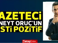 Gazeteci Cüneyt Oruç'un testi pozitif çıktı