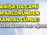 Cami hoparlöründen 'Oruç tutmayanların başı ağrısın' sözleri için soruşturma başlatıldı