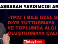 Bakan Arıklı;" TC Enerji Bakanlığının bir alt kuruluşu olan TPİC’ i bile özel şirket diye yutturmaya ve toplumda algı oluşturmaya çalışıyor"