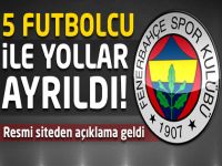 Fenerbahçe'de 5 futbolcuyla yollar ayrıldı!