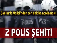 Şanlıurfa'da 2 polis şehit edildi