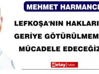 Mehmet Harmancı: Lefkoşa’nın haklarının ‘bir milim geriye götürülmemesi’ için mücadele edeceğiz