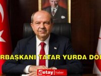Cumhurbaşkanı Tatar yurda dönüyor