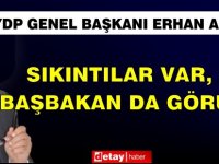 Arıklı: Sıkıntılar var, Başbakan da görüyor