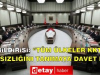 “Tüm ülkeler KKTC'nin bağımsızlığını tanımaya davet edildi”