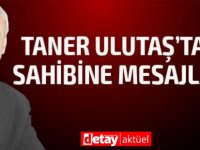 Taner Ulutaş'tan Sahibine Mesajlar (16 Ocak 2023 Pazartesi)