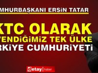 Tatar: KKTC Olarak Güvendiğimiz Tek Ülke Türkiye Cumhuriyeti