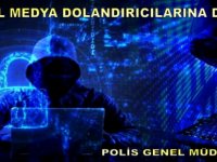 Polisten Önemli Uyarı! Sosyal Medya Dolandırıcılarına Dikkat!