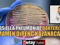 “Klebsiella pneumoniae” bakterisi 5 yıl sonra antibiyotiklere karşı tamamen direnç kazanacak!