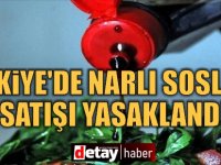 Türkiye’de narlı sosların satışı yasaklandı