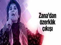 Leyla Zana'dan flaş özerklik açıklaması