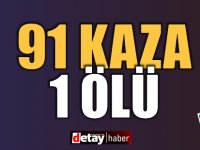 Bir Haftada 91 Kaza Meydana Geldi. Bir Kişi Hayatını Kaybetti