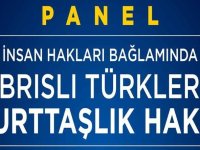 “İnsan Hakları Bağlamında Kıbrıslı Türklerin Yurttaşlık Hakkı” konulu panel düzenleniyor