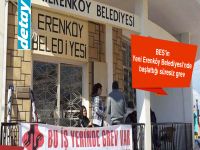 BES'in Yeni Erenköy Belediyesi'nde başlattığı süresiz grev