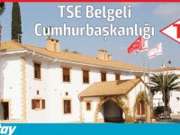 TSE belgeli Cumhurbaşkanlığımız var