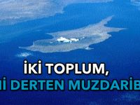 İki toplumun ortak derdi! Aynı dertten muzdaribiz...