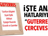 İşte ana hatlarıyla "Guterres Çerçevesi"