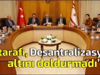 “Rum tarafı, Desantralizasyonun altını doldurmadı”