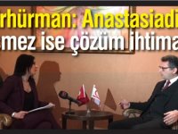 Erhürman: Anastasiadis  değişmez ise çözüm ihtimali zor