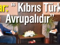 Tatar: “ Kıbrıs Türkleri  Avrupalıdır”