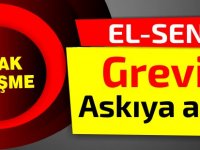 El-Sen grevi askıya aldı!