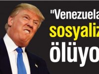 "Venezuela'da sosyalizm ölüyor"