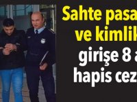 Sahte pasaport ve kimlikle  girişe 8 ay hapis cezası