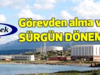 KIB-TEK'te "Görevden alma" ve "Sürgün" dönemi...