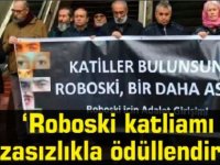 ‘Roboski katliamı cezasızlıkla ödüllendirildi’