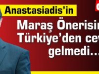 Anastasiadis’in Maraş Önerisine Türkiye’den cevap gelmedi…