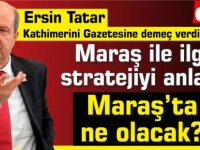 Başbakan Ersin Tatar'ın röportajı: Maraş'ta ne olacak?